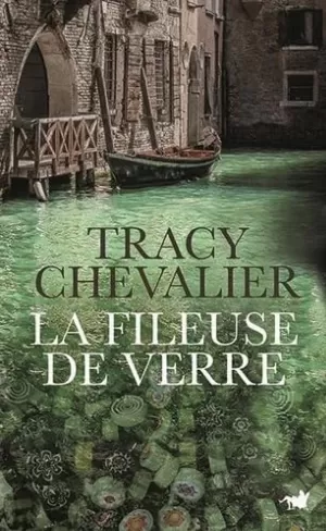 Tracy Chevalier – La Fileuse de verre